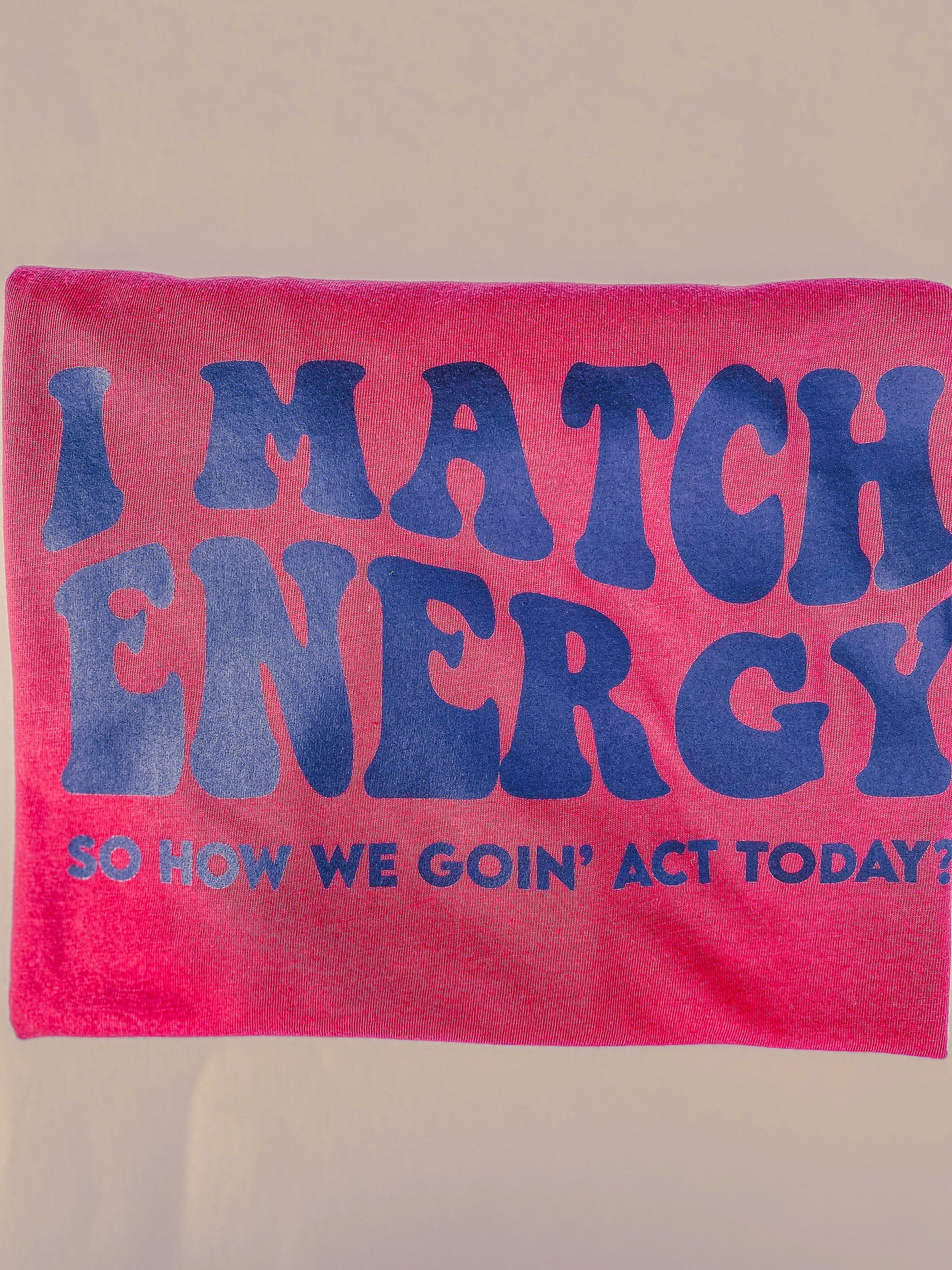 I Match Energy shirt