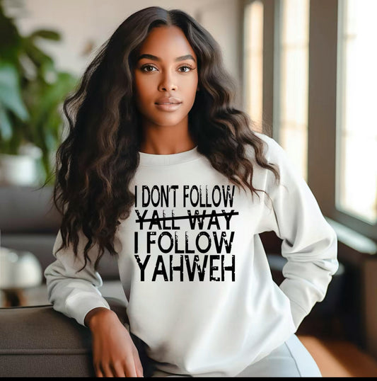 I don’t follow Yall Way tshirt