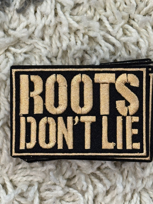 Roots don’t lie embroidery patch
