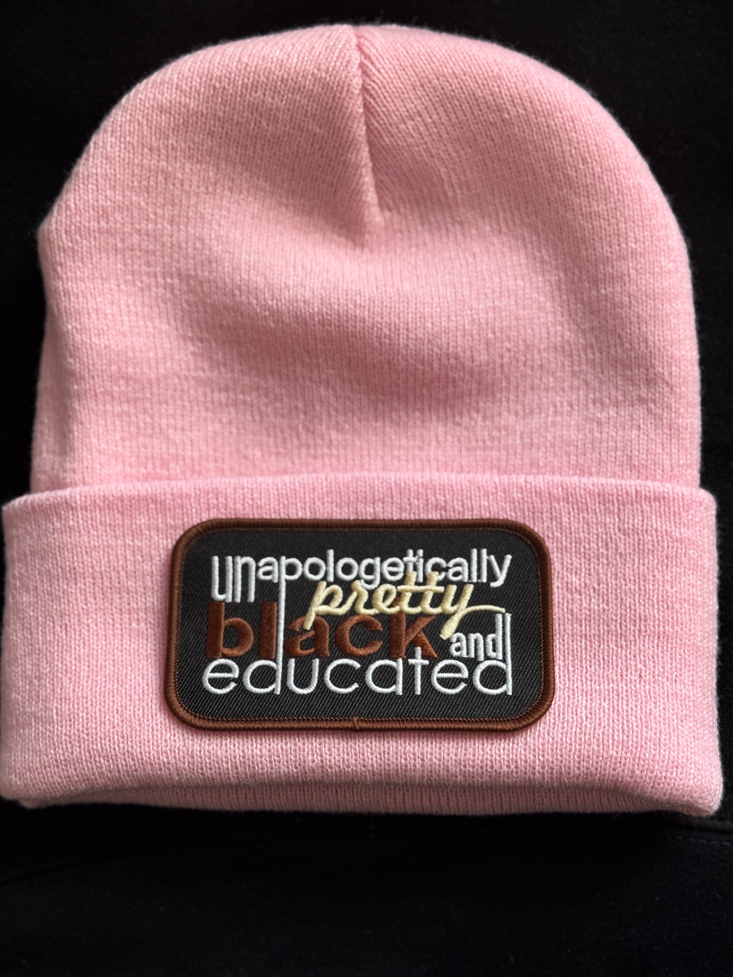 Unapologetically Pretty Black and educated Beanie