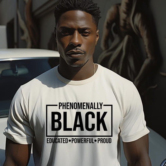 Phenomenally Black, Educated, Powerful and Proud Shirt