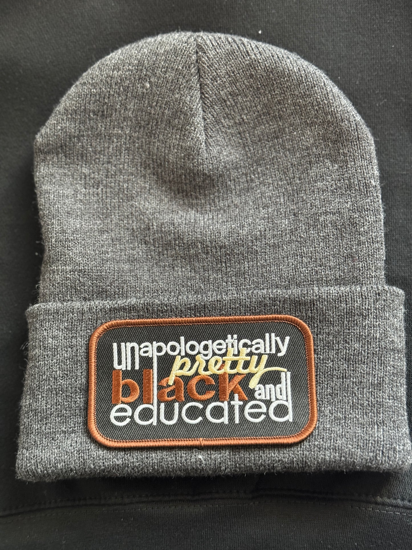 Unapologetically Pretty Black and educated Beanie