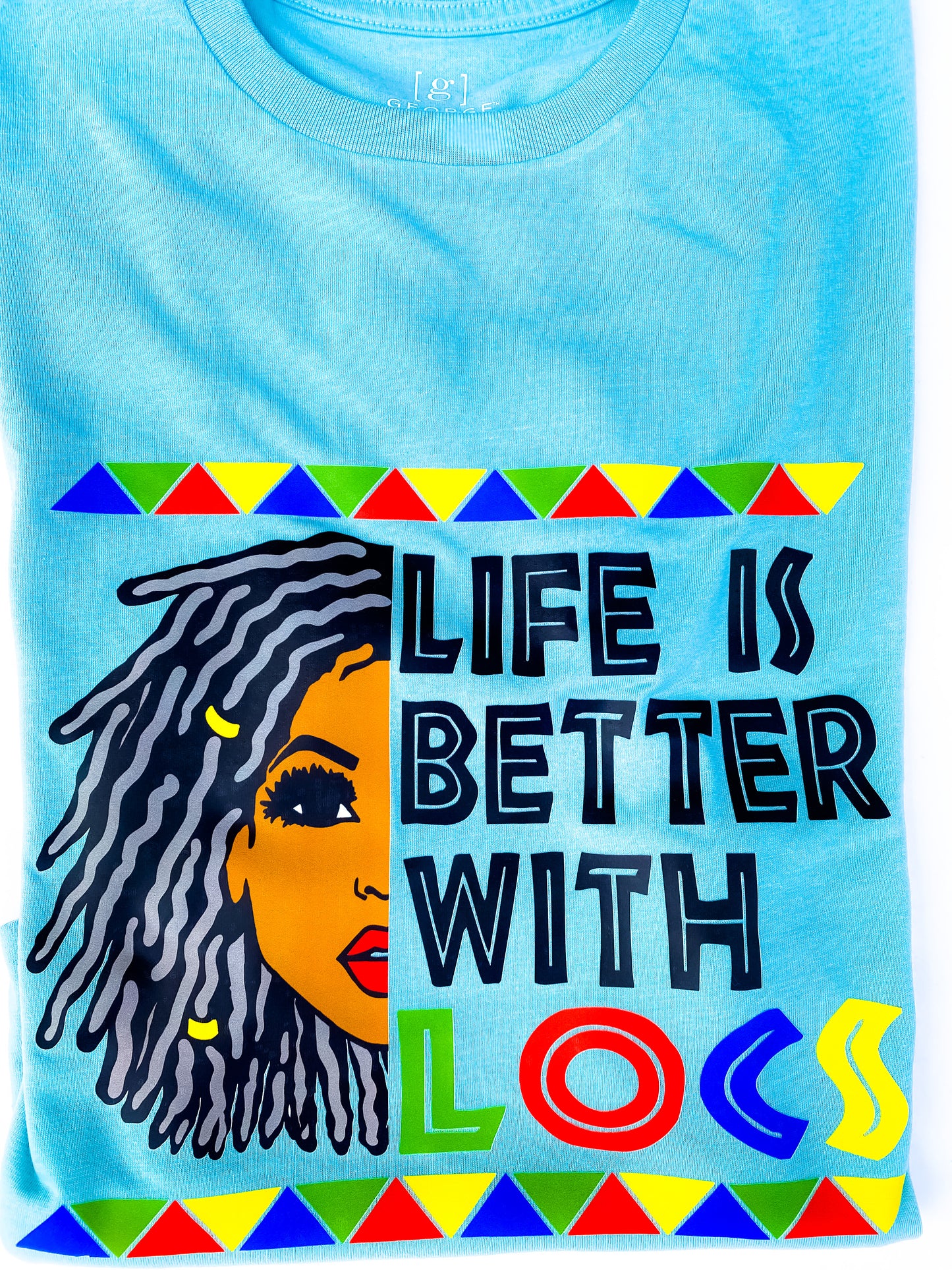 Life is better with locs shirt