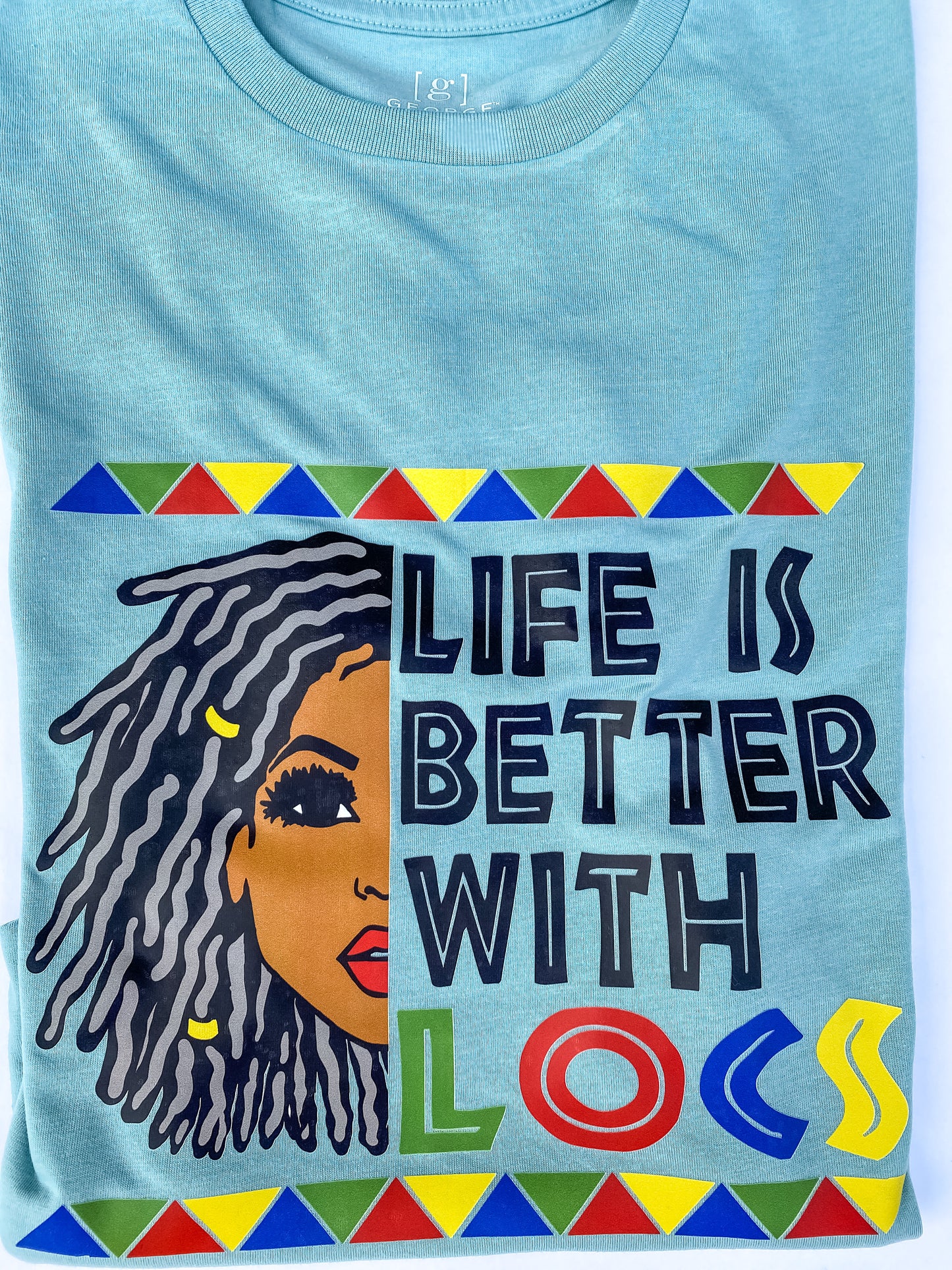 Life is better with locs shirt
