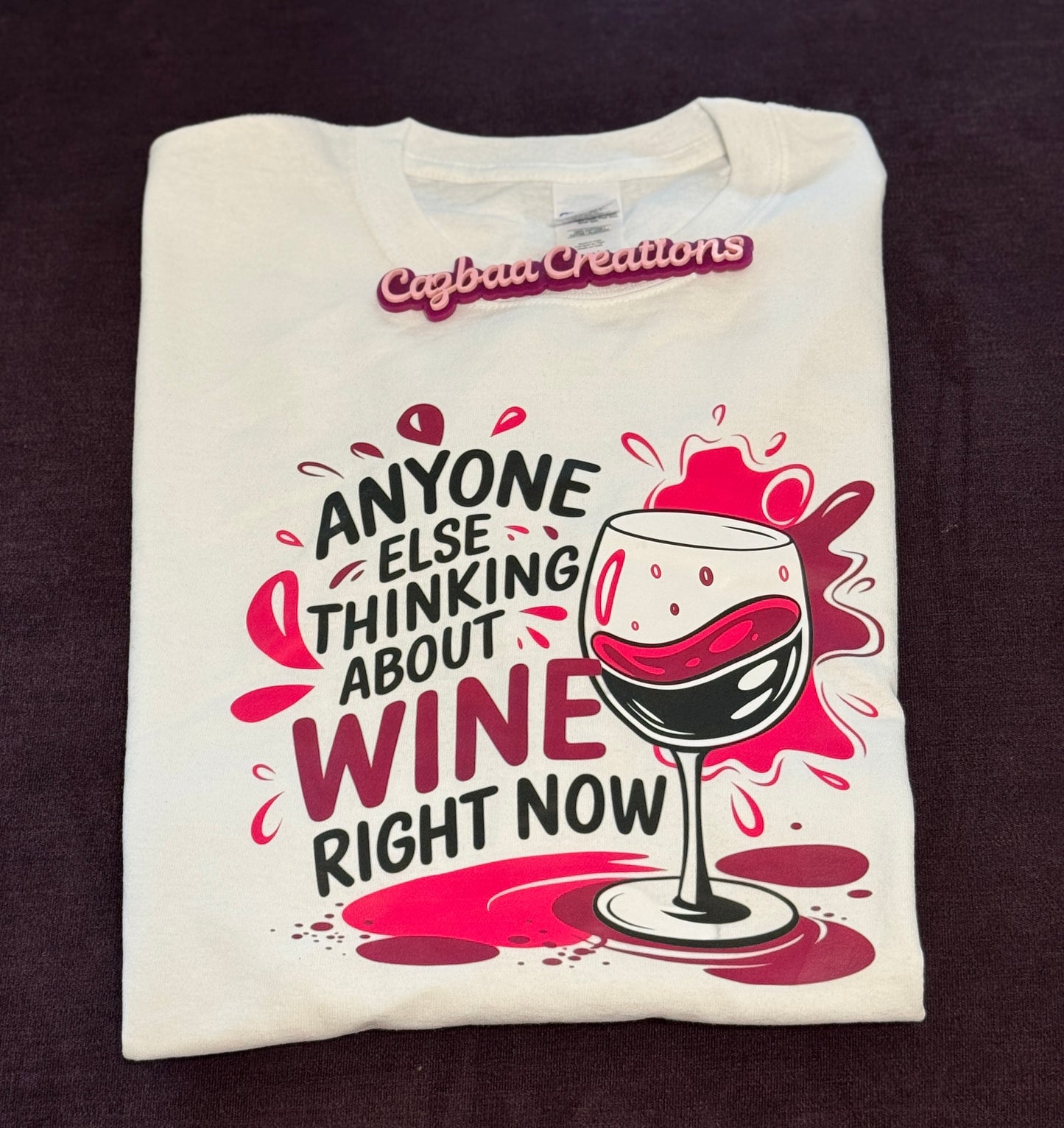 Anyone else thinking about wine right now shirt, wine lover, funny wine t-shirt