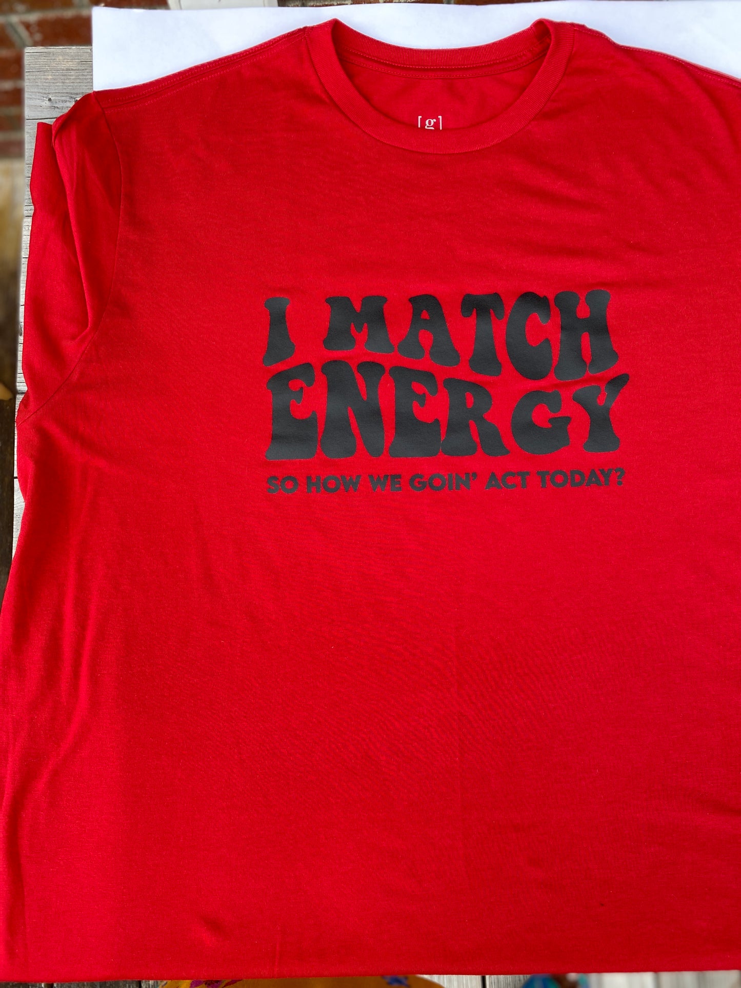 I Match Energy shirt