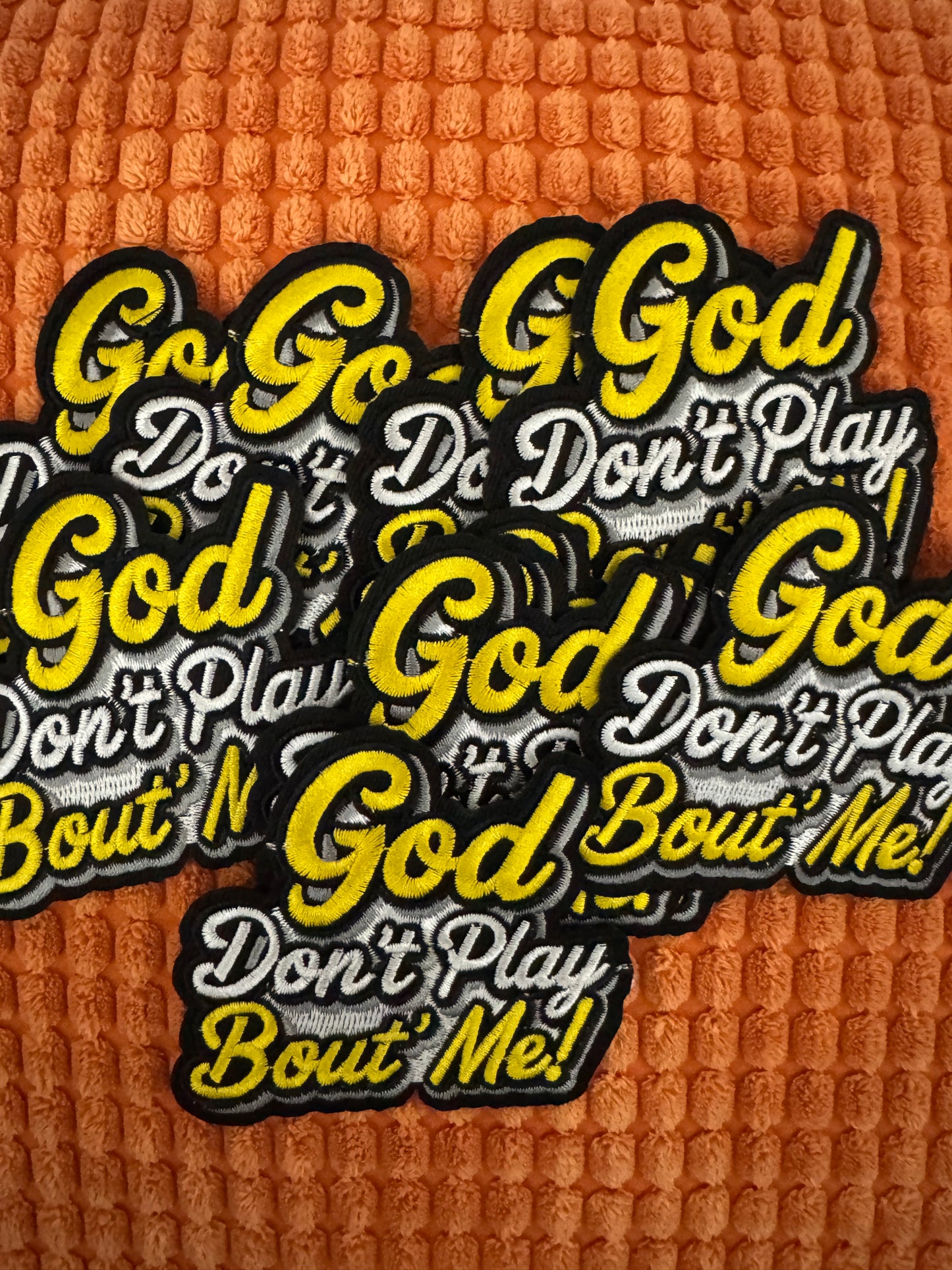 GOD don't play bout me embroidery patch, religion, faith
