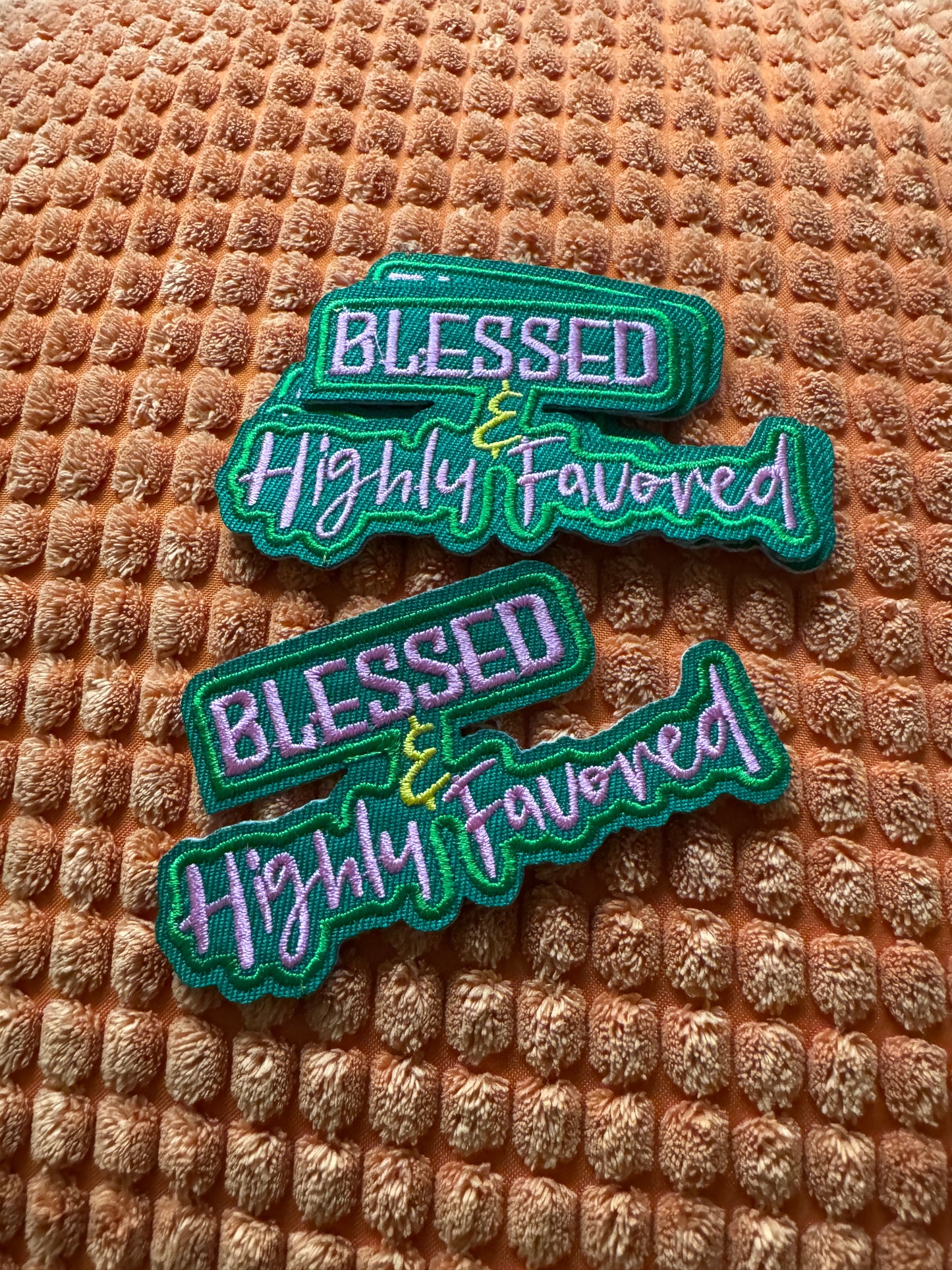Blessed and Highly Favored embroidery patch, faith, christian