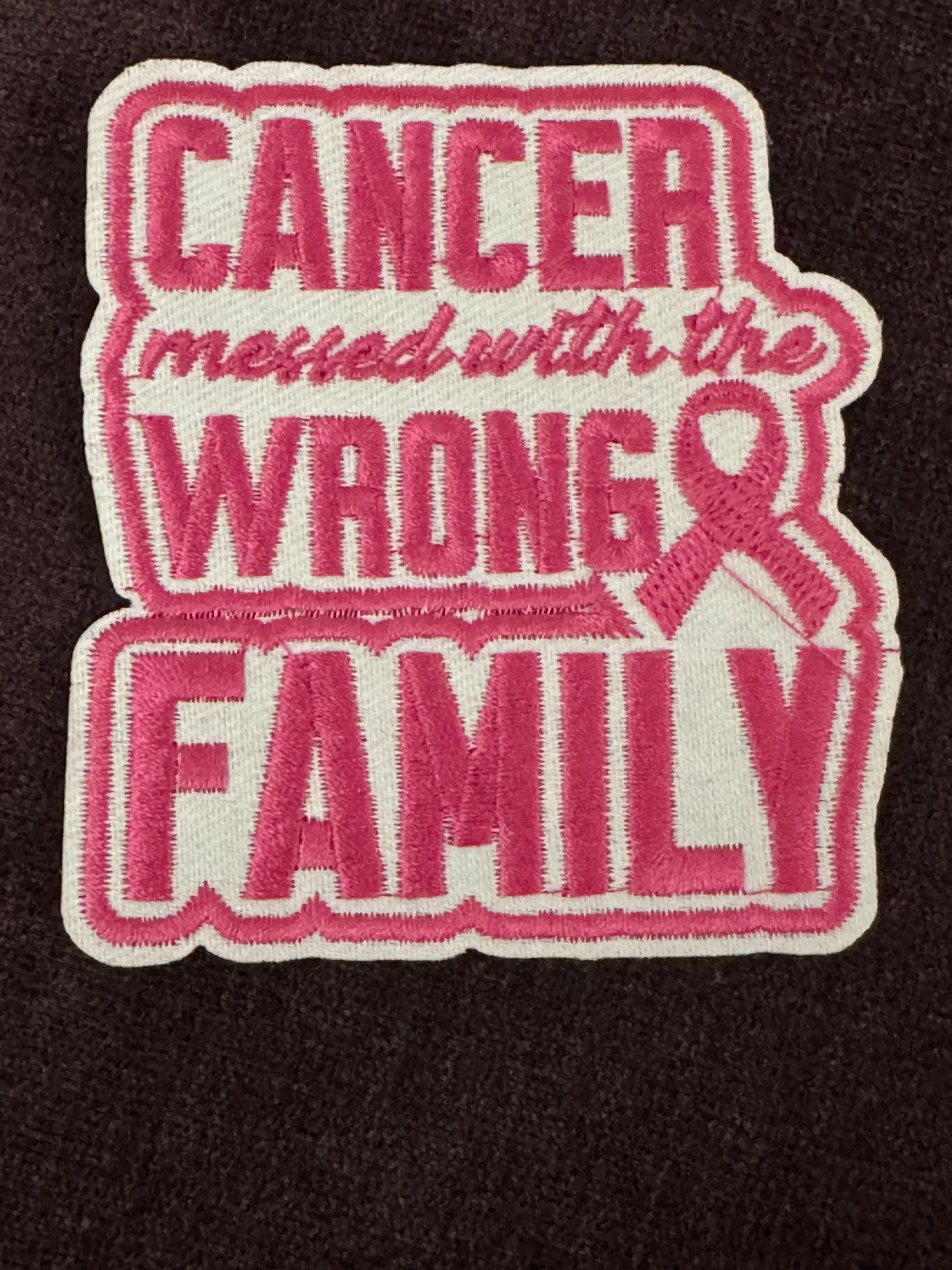 Cancer Messed With the Wrong Family – Pink Embroidery Patch