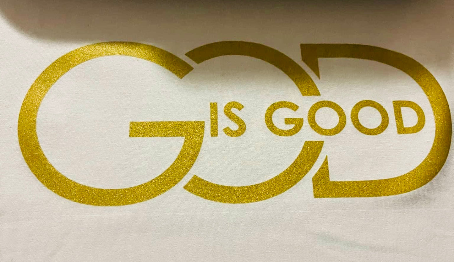 GOD Is Good shirt -Gold Lettering