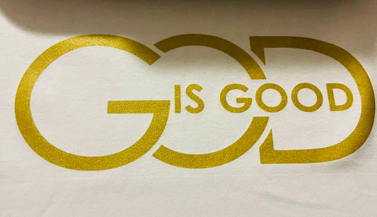 GOD Is Good shirt -Gold Lettering