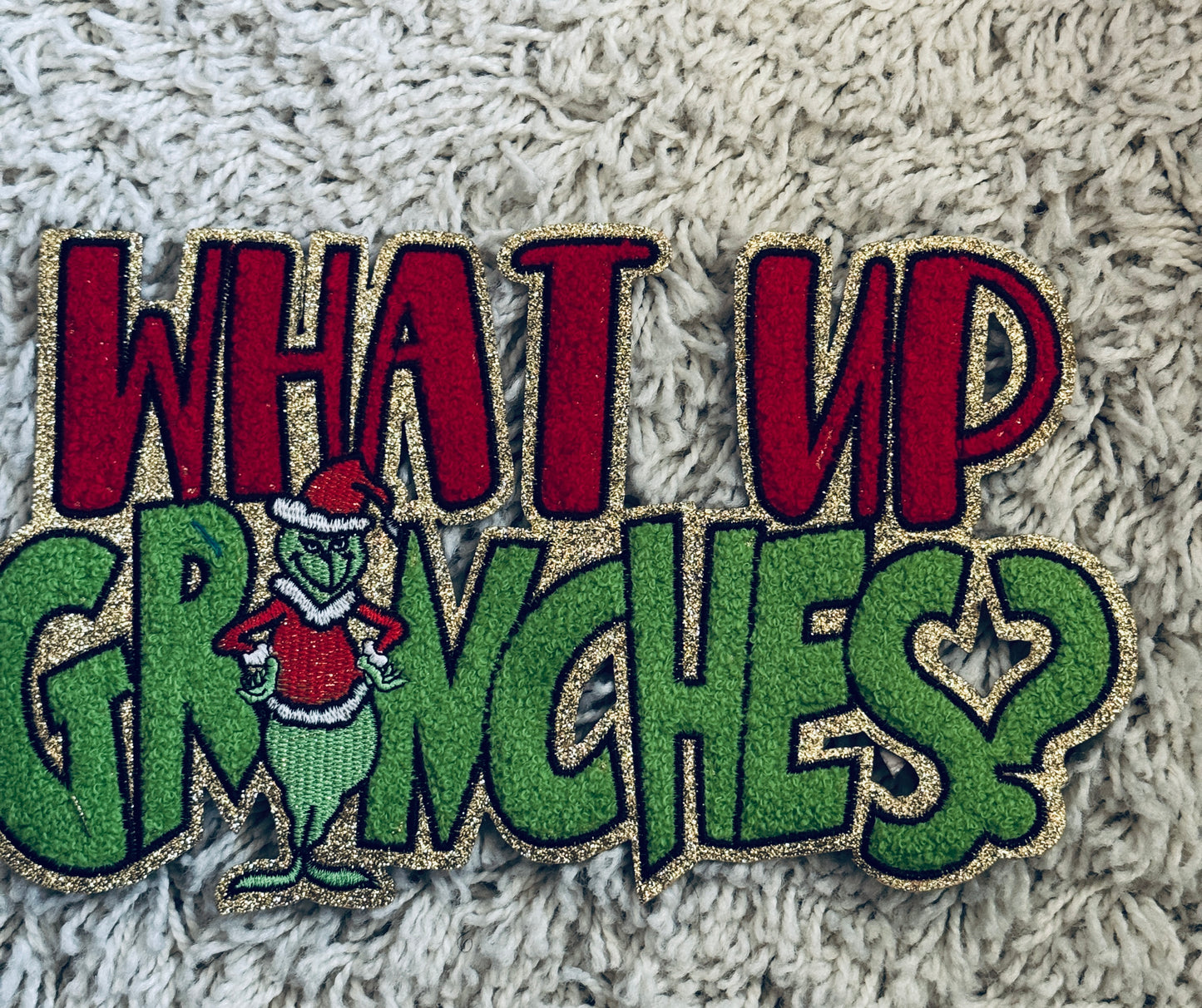 What up Grinches Chenille Embroidery Patch for clothing and apparel