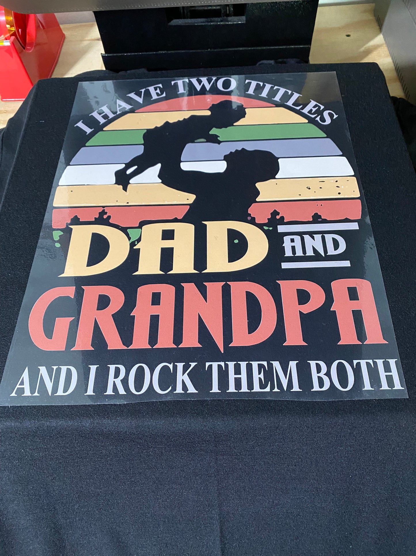 I have two titles Dad and Grandpa and I rock them both