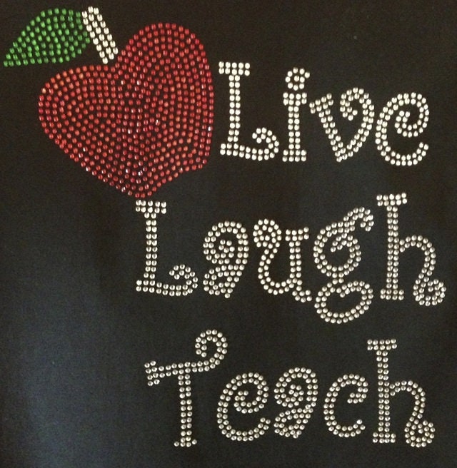 Live, Laugh, Teach blinged shirt