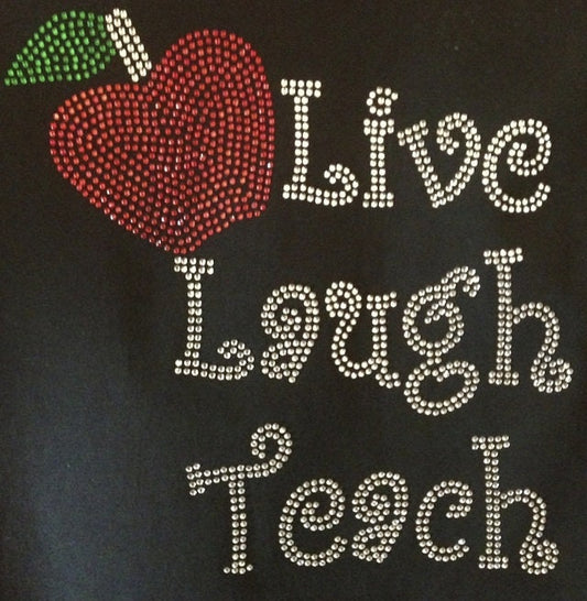 Live, Laugh, Teach blinged shirt