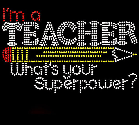 Bling Educator Shirt - I'm a Teacher - Superpower
