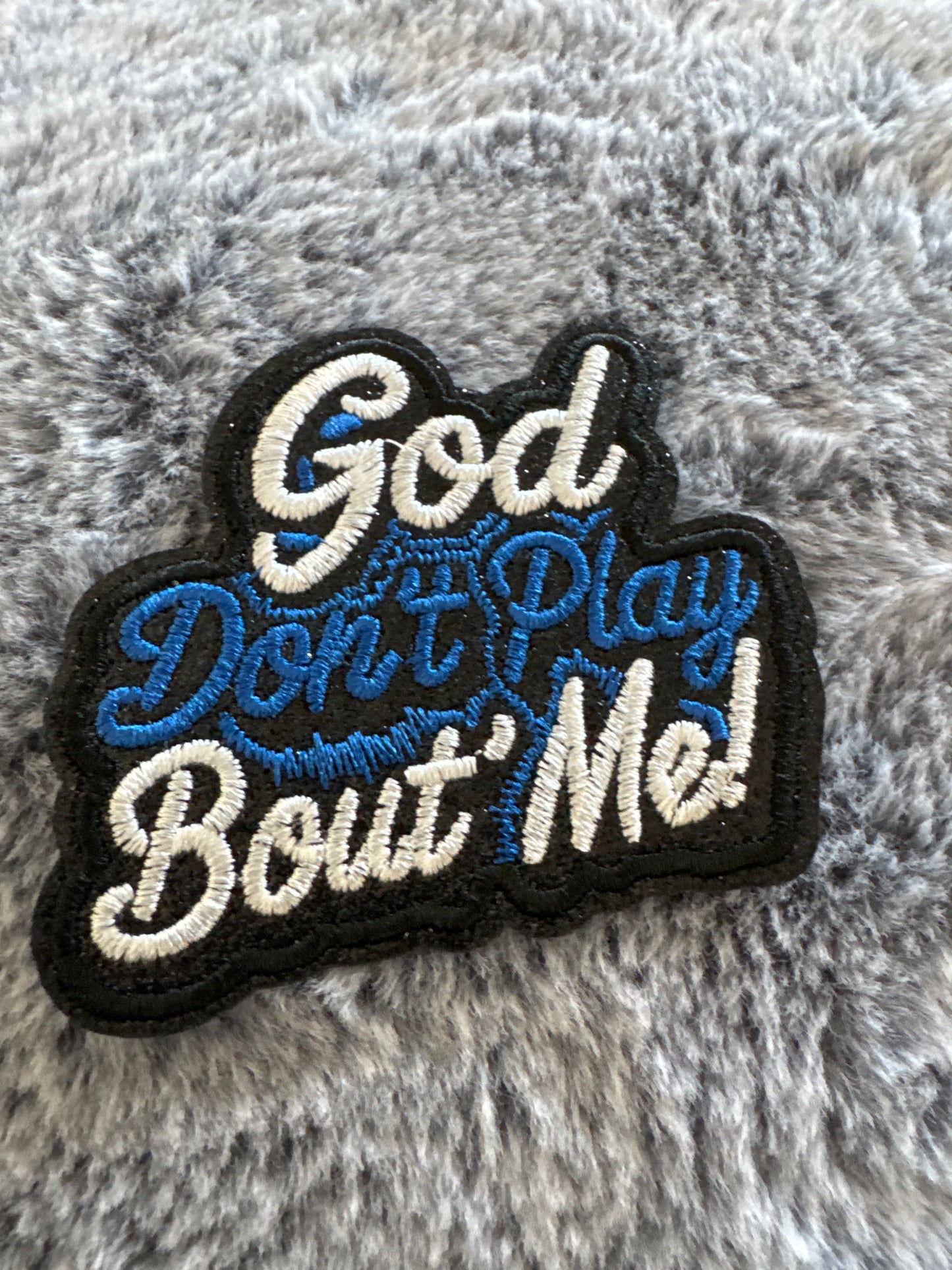 GOD don't play bout me embroidery,glitter patch patch, religion, faith