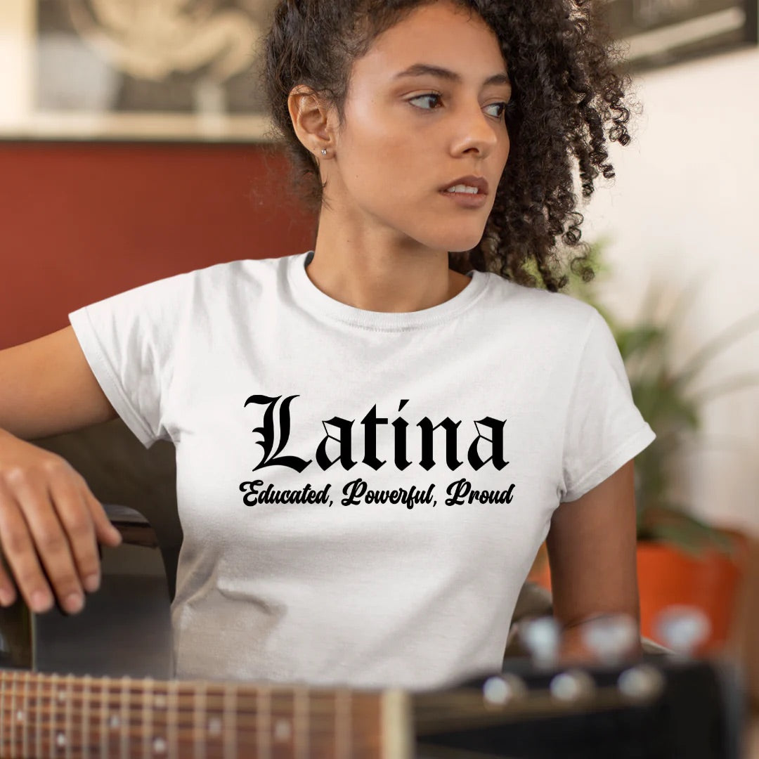 Educated, Powerful and Proud Latina