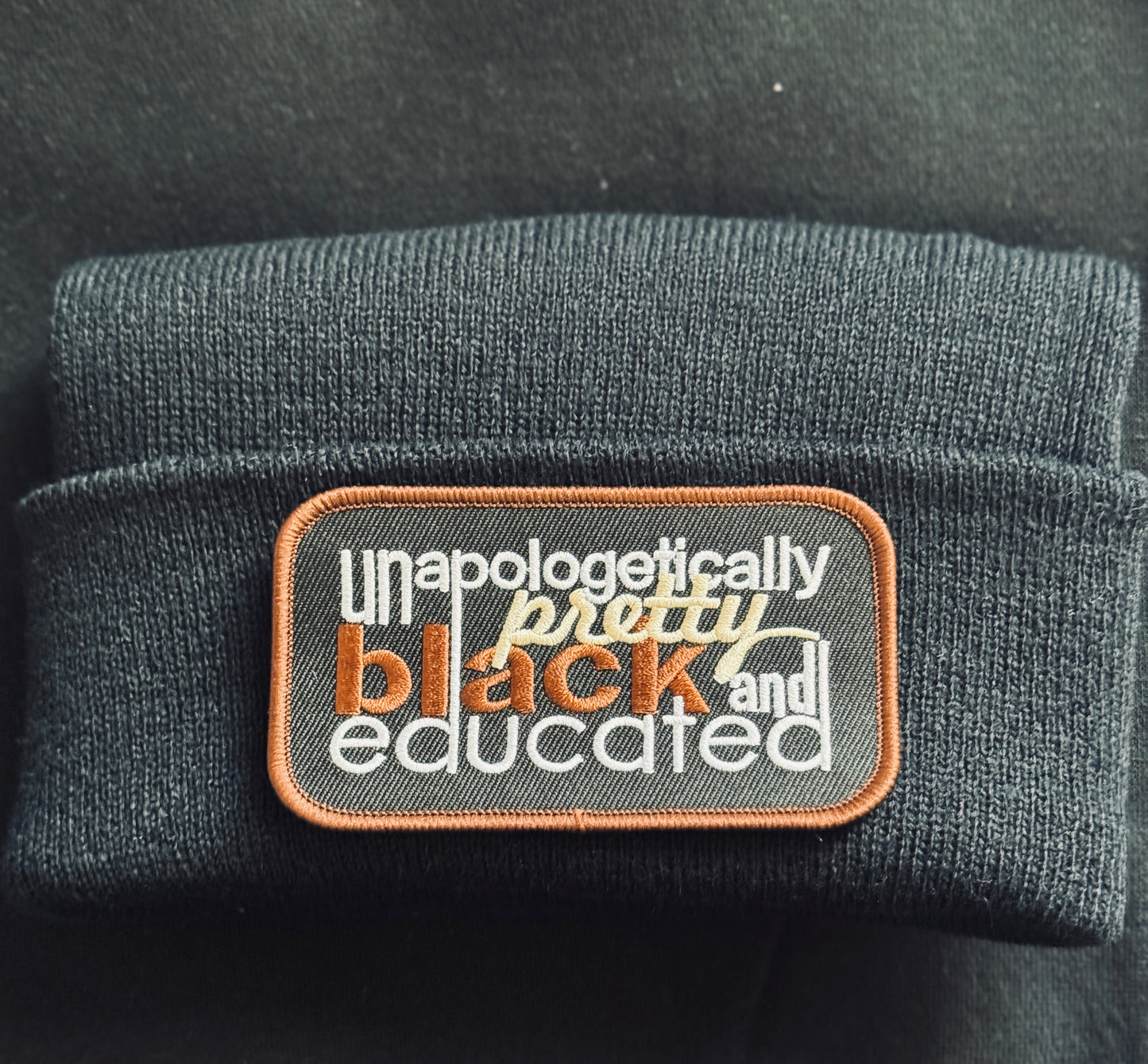 Unapologetically Pretty Black and educated Beanie