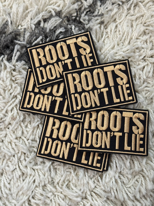 Roots don’t lie embroidery patch