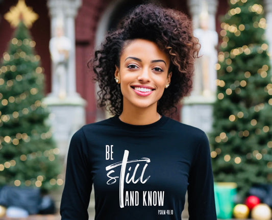 Be still and know shirt with White Lettering