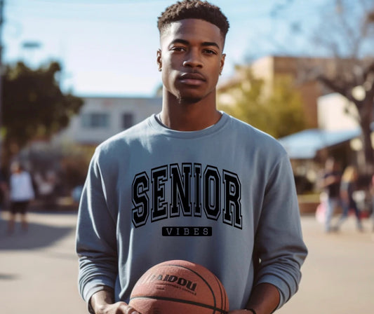 Senior Vibes Sweatshirt or Hoodie