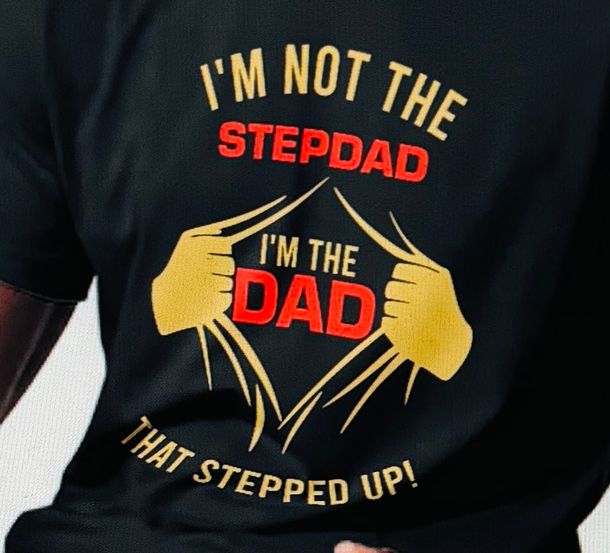I'm not the Stepdad tshirt