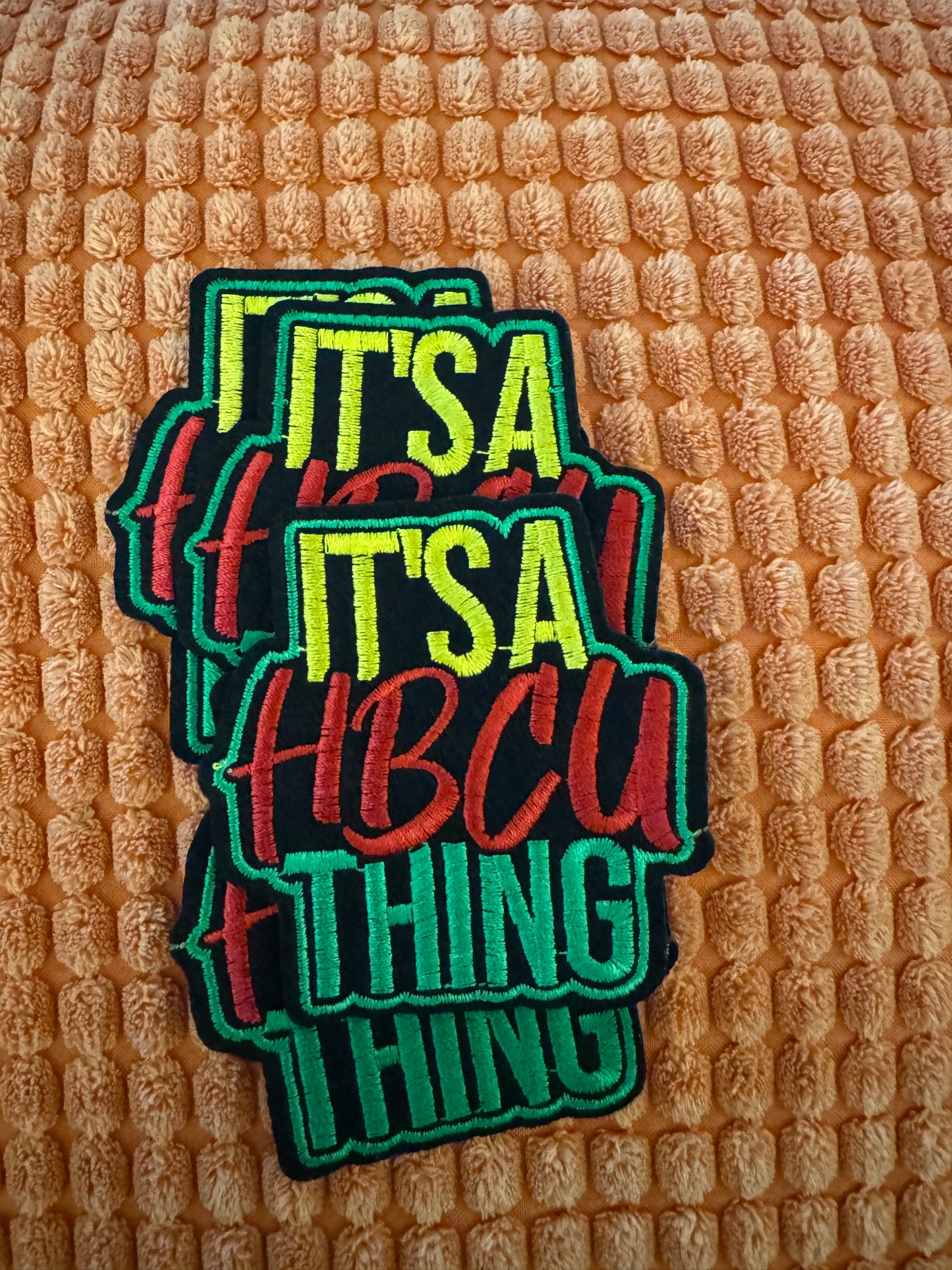 It's a HBCU thing embroidery patch, Black college pride,  Juneteenth embroidered colors