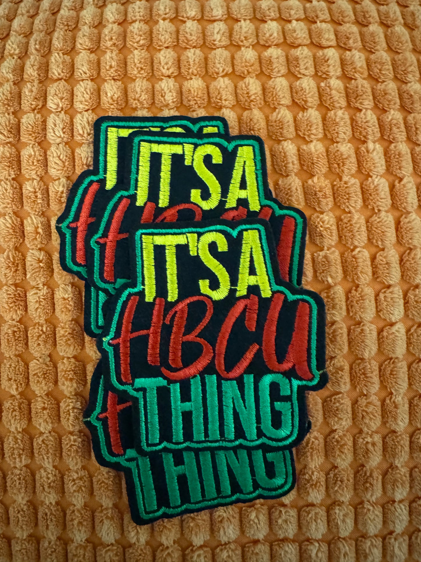 It's a HBCU thing embroidery patch, Black college pride,  Juneteenth embroidered colors