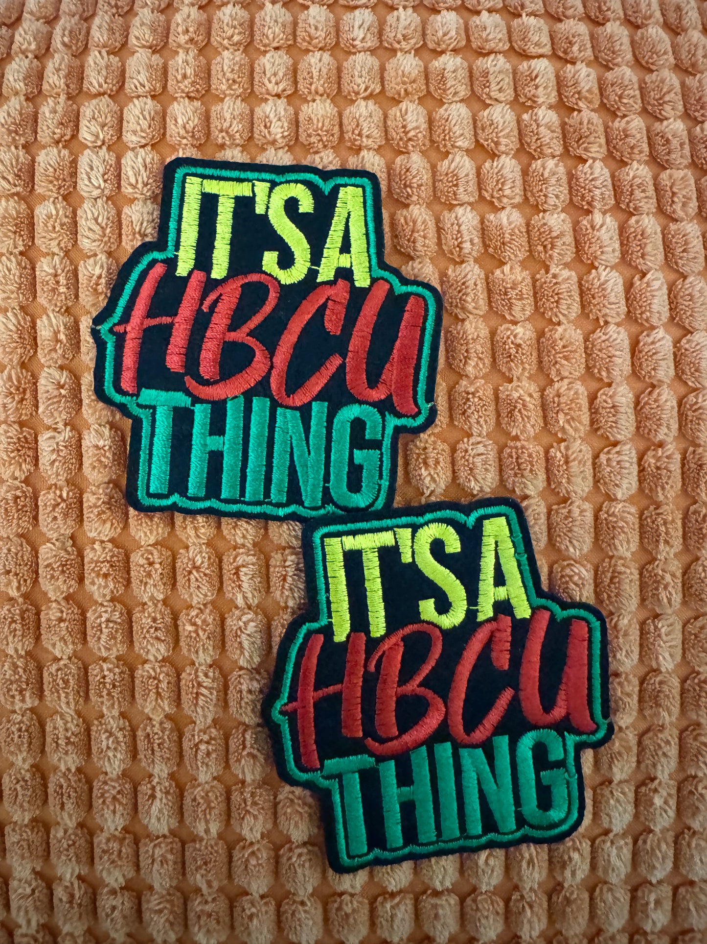 It's a HBCU thing embroidery patch, Black college pride,  Juneteenth embroidered colors