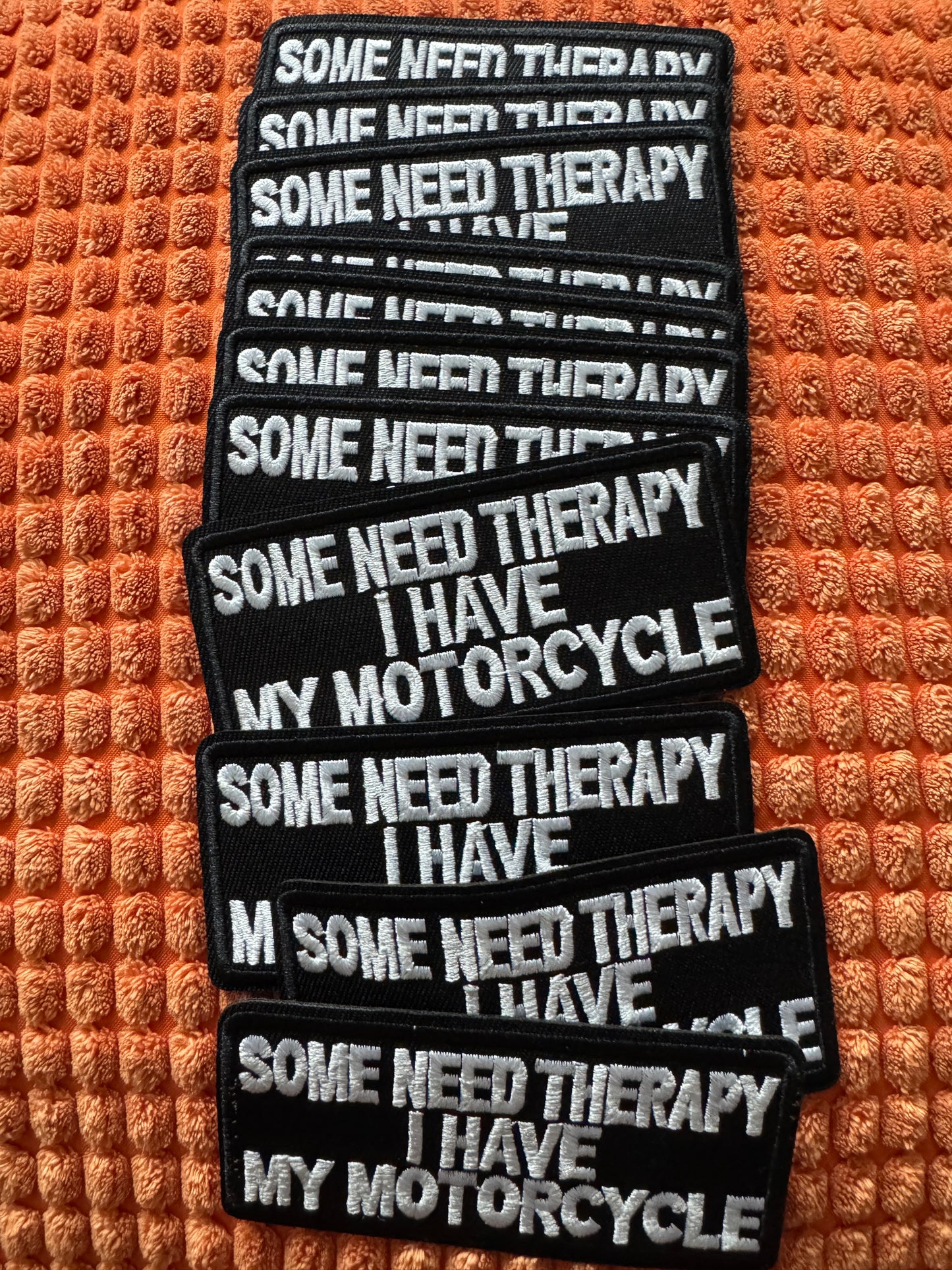 Some need therapy - I have my motorcycle embroidery patch, humor,