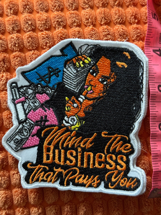 Mind the business that pays you patch, boss babe, grinding, hustle
