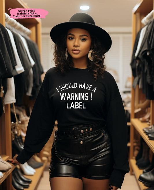 I should have a warning Label shirt